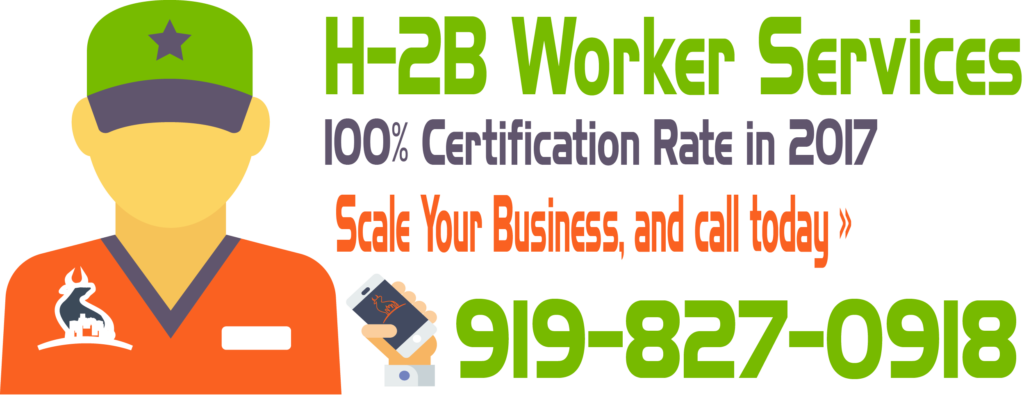 H-2B Visa Recruitment and Certification - 919 827 0918 - call Bull City Lawyer